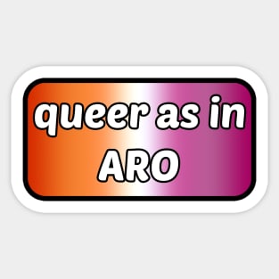 Queer as in... Aro - Lesbian Flag Sticker